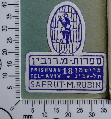 - (M. Rubin (Buchhändler)), Etikett: Buchhändler; 'םפרות - מ. רובין
פרישמן 18
תל-אביב
Safrut - M. Rubin
Frishman 18
Tel-Aviv'. 