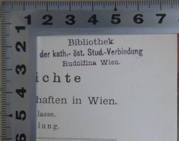 - (Bibliothek der kath.-öst. Stud.-Verbindung, Rudolfina Wien), Stempel: Berufsangabe/Titel/Branche, Ortsangabe; 'Bibliothek der kath.-öst. Stud.-Verbindung Rudolfina Wien'. 