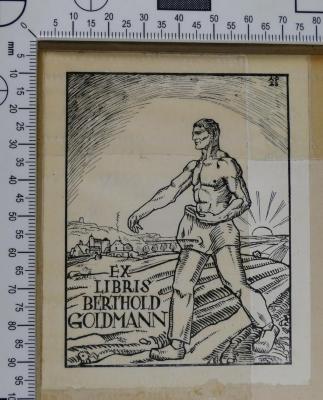 - (Goldmann, Berthold), Etikett: Exlibris, Name; 'Ex 
Libris 
Berthold 
Goldman'. 