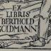 - (Goldmann, Berthold), Etikett: Exlibris, Name; 'Ex 
Libris 
Berthold 
Goldman'. 