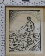 - (Goldmann, Berthold), Etikett: Exlibris, Name; 'Ex 
Libris 
Berthold 
Goldman'. 