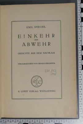 831.912 SPIE : Einkehr und Abwehr : Gedichte aus dem Nachlass; hrsg. von seinen Freunden (1925)