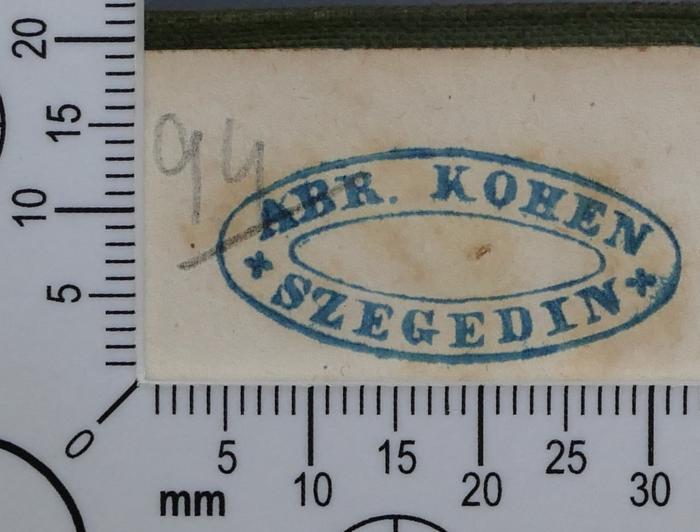 - (Kohen, Abraham), Stempel: Exlibris, Name; 'Abr. Kohen 
Szegedin'.  (Prototyp)