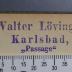 - (Lövinger, Walter), Stempel: Exlibris, Name; 'Walter Lövinger 
Karlsbad, 
"Passage" '.  (Prototyp)