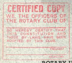 - (Rotary International), Stempel: ; 'Certified Copy We, The Officers Of The Rotary Club Of Do Hereby Certify That This Constitution And These By-Laws Have Been Adopted By This Club President Secretary'. 