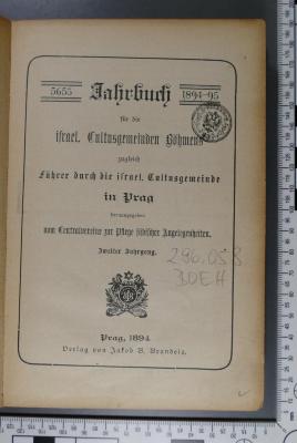 296.058 BOEH [2] : Jahrbuch für die israel. Cultusgemeinden Böhmens : zugleich Führer durch die Israel. Cultusgemeinde in Prag (1894)