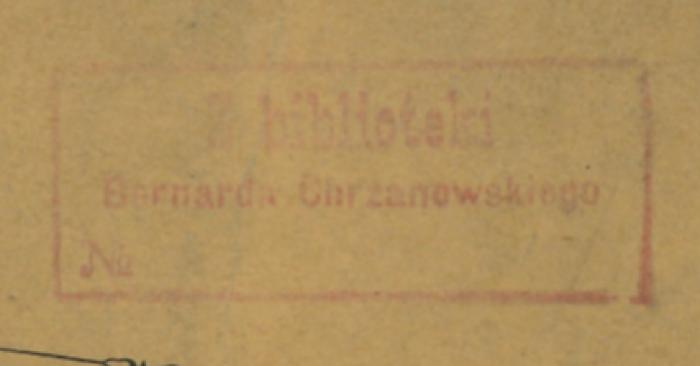 - (Chrzanowski, Bernard), Stempel: ; 'Ze biblioteki Bernarda Chrzanowskiego No.'. 