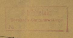 - (Chrzanowski, Bernard), Stempel: ; 'Ze biblioteki Bernarda Chrzanowskiego No.'. 