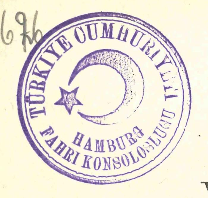 - (Türkisches Konsulat Hamburg), Stempel: Emblem; 'Türkiye Cumhuriyeti Hamburg Fahri Konsoloslugu (Türkisch)'. 