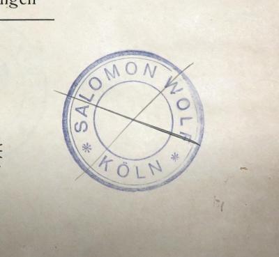 - (Wolf, Salomon ), Stempel: Name, Ortsangabe; 'Salomon Wolf / Köln'. 