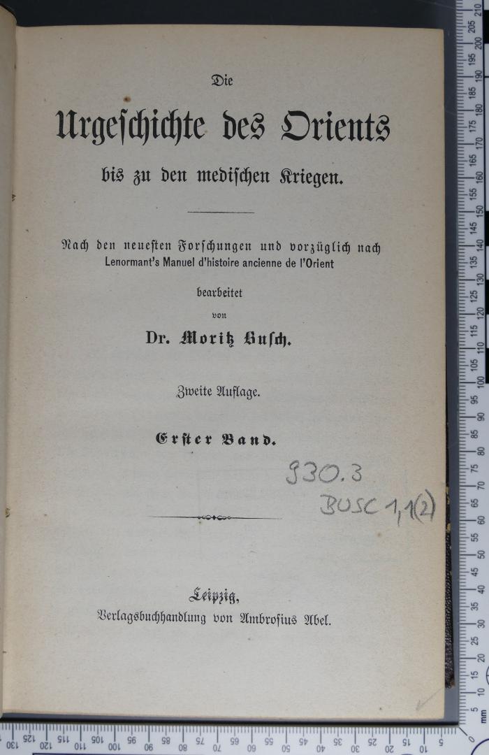 930.3 BUSC 1,1(2) : Die Urgeschichte des Orients bis zu den medischen Kriegen ([1870])