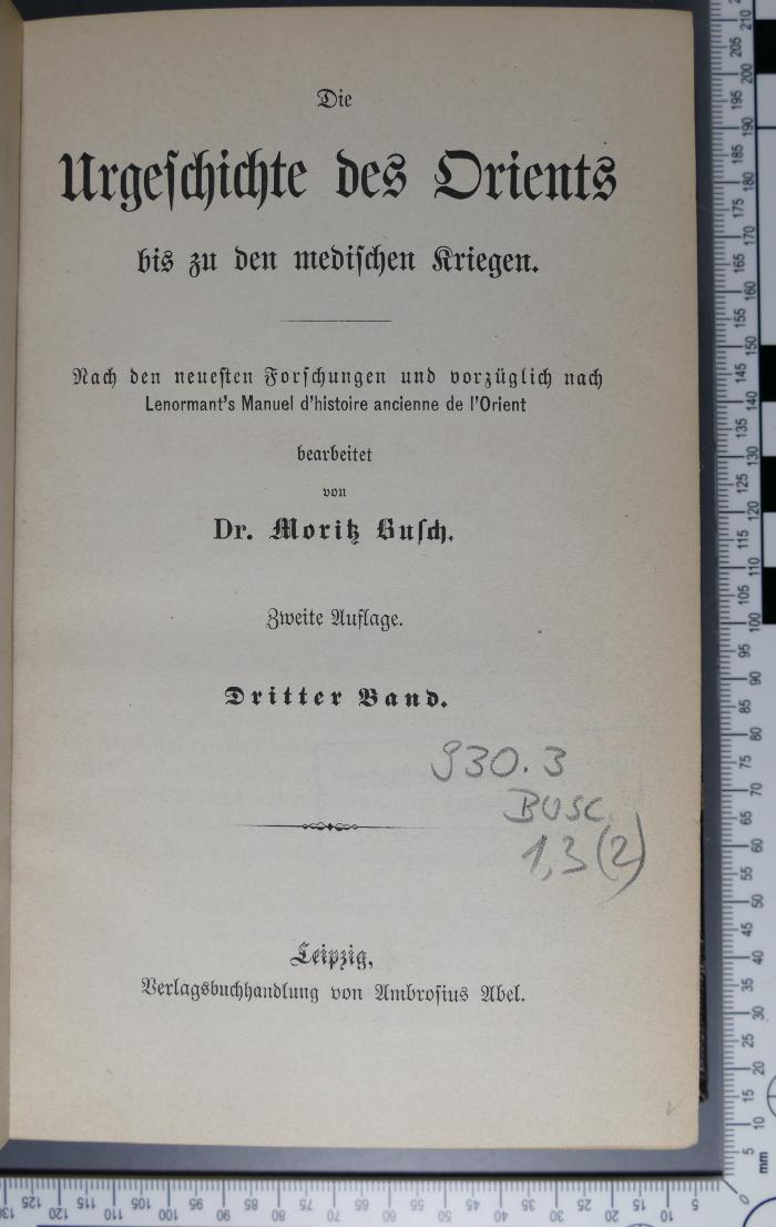 930.3 BUSC 1,3(2) : Die Urgeschichte des Orients bis zu den medischen Kriegen ([1870])