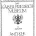 W 3852 : Das Kaiser Friedrich Museum. Führer durch die königlichen Museen zu Berlin. (1911)