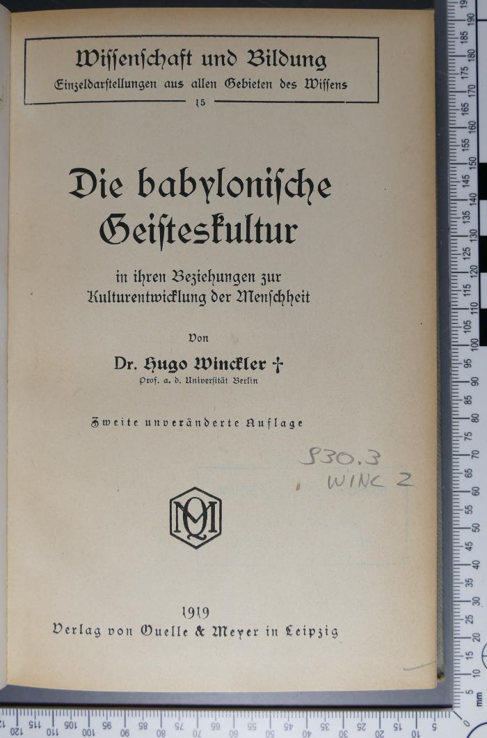 930.3 WINC 2 : Die babylonische Geisteskultur : in ihren Beziehungen zur Kulturentwicklung der Menschheit (1919)