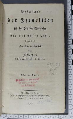 933.02 JOST 1,4;Gb 32 a ; ;: Geschichte der Israeliten seit der Zeit der Maccabäer bis auf unsre Tage (1824)