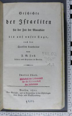 933.02 JOST 1,2;Gb 32 a ; ;: Geschichte der Israeliten seit der Zeit der Maccabäer bis auf unsre Tage (1821)