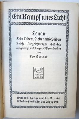 5/51 : Ein Kampf ums Licht : Lenau : sein Leben, Lieben und Leiden ; Briefe, Aufzeichnungen, Gedichte. (1911)