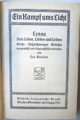 5/51 : Ein Kampf ums Licht : Lenau : sein Leben, Lieben und Leiden ; Briefe, Aufzeichnungen, Gedichte. (1911)