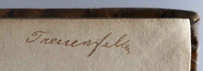 - (Treuenfels, ?), Von Hand: Exlibris, Name; 'Treuenfels [Treuenfeld?]'. 