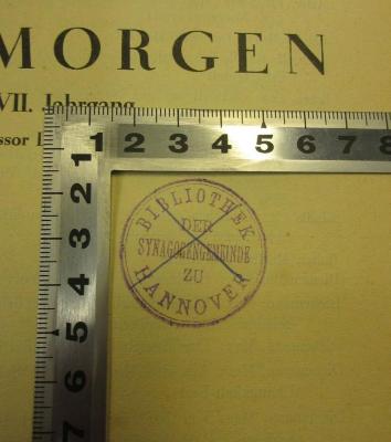- (Synagogengemeinde zu Hannover, Bibliothek), Stempel: Name, Besitzwechsel, Ortsangabe, Berufsangabe/Titel/Branche; 'Bibliothek der Synagogengemeinde zu Hannover'.  (Prototyp)