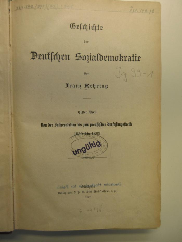 Ig 99-1 : Geschichte der deutschen Sozialdemokratie. Von der Julirevolution bis zum preußischen Verfassungsstreite : 1830 bis 1863 (1897)
