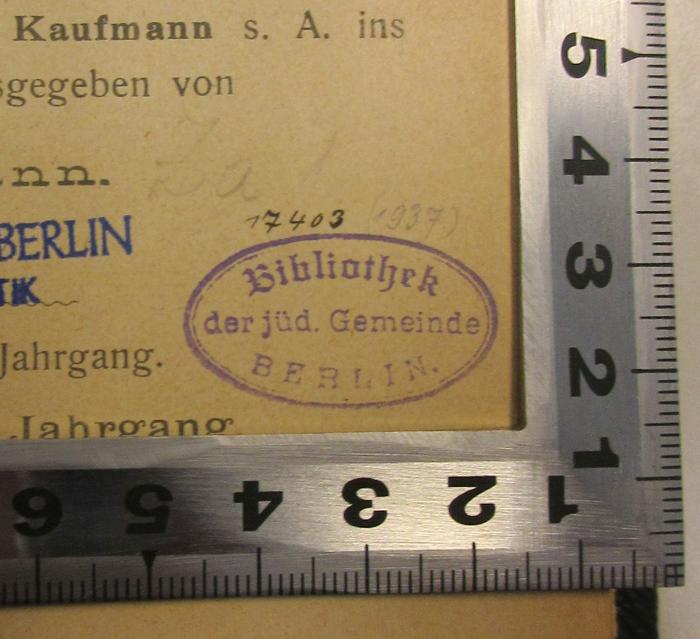 - (Jüdische Gemeinde zu Berlin), Stempel: Datum, Signatur, Exemplarnummer; 'Za 1 17403 (1937)'. 