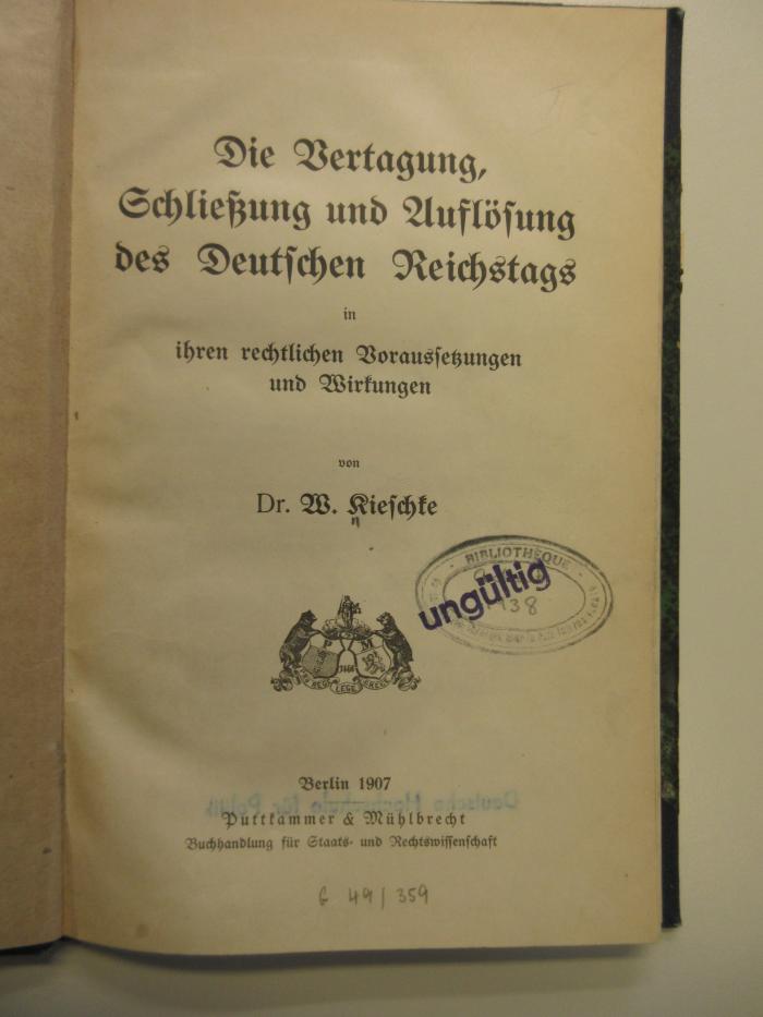 B 666 : Die Vertagung, Schließung und Auflösung des Deutschen Reichstags in ihren rechtlichen Voraussetzungen und Wirkungen (1907)