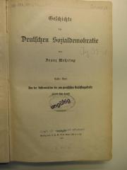 Ig 99-1 : Geschichte der deutschen Sozialdemokratie. Von der Julirevolution bis zum preußischen Verfassungsstreite : 1830 bis 1863 (1897)