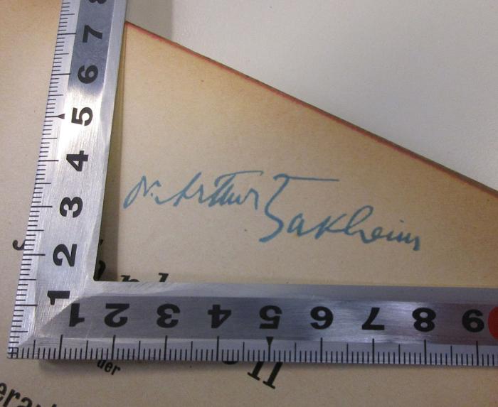 - (Sakheim, Arthur), Von Hand: Autogramm, Berufsangabe/Titel/Branche, Name; 'Dr. Arthur Sakheim'. 