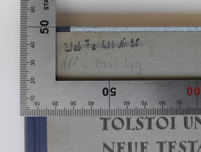KI 6121 A182 : Tolstoi und das Neue Testament (1927);-, Von Hand: Name, Signatur; 'Lieb Fe 200 Nr.25';-, Von Hand: Signatur; 'all.: Diss. 43[?]'