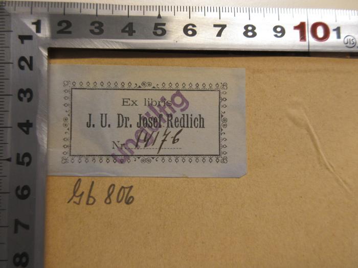 - (Redlich, Josef), Etikett: Name, Nummer; 'J.U. Dr. Josef Redlich Nr. 14176'. 