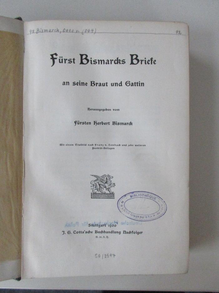 Gc 88 : Fürst Bismarcks Briefe an seine Braut und Gattin : mit einem Titelbild nach Franz v. Lenbach u. 10 weiteren Portrait-Beilagen (1900)