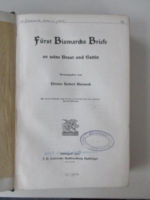 Gc 88 : Fürst Bismarcks Briefe an seine Braut und Gattin : mit einem Titelbild nach Franz v. Lenbach u. 10 weiteren Portrait-Beilagen (1900)