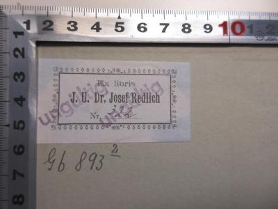 - (Redlich, Josef), Etikett: Name, Nummer; 'Ex libris J. U. Dr. Josef Redlich Nr. 322'. 
