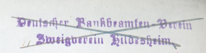 - (Deutscher Bankbeamten-Verein e.V., Zweigverein Hildesheim), Stempel: Berufsangabe/Titel/Branche, Name, Ortsangabe.  (Prototyp)