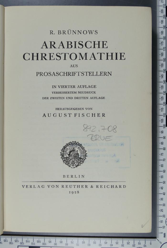 892.708 BRUE  : R. Brünnows arabische Chrestomathie aus Prosaschriftstellern (1928)