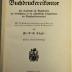 C 3019 : Das Buchdruckereikontor. Ein Handbuch für Buchdrucker zur Einführung in die geschäftliche Organisation der Buchdruckereibetriebe. (1921)