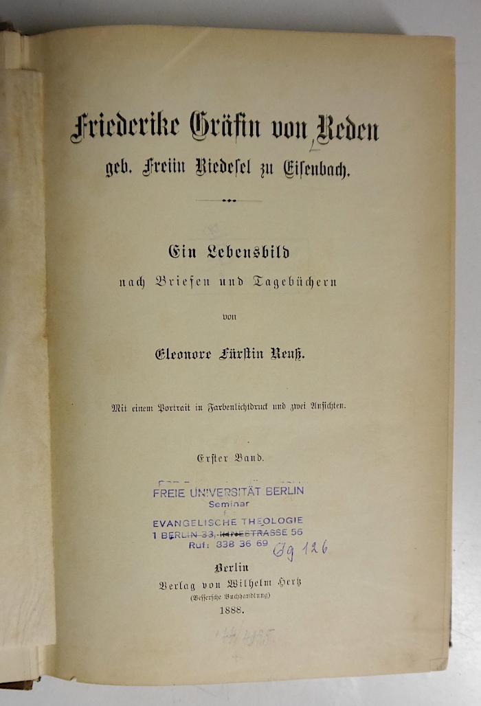 GL 9951 R314 R4-1 und -2 : Friederike Gräfin von Reden, geboren Freiin Riedesel zu Eisenbach. 1 und 2 (1888)