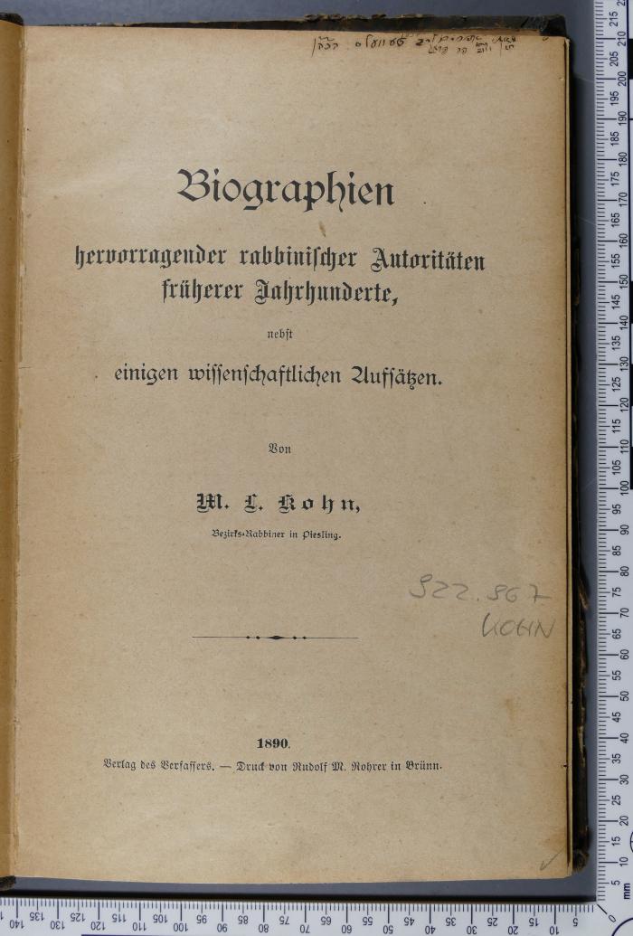 922.967 KOHN  : Biographien hervorragender rabbinischer Autoritäten früherer Jahrhunderte : nebst einigen wissenschaftlichen Aufsätzen (1890)