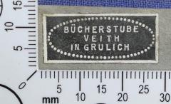 - (Bücherstube Veith (Gerhard Veith)), Etikett: Buchhändler; 'Bücherstube Veith in Grulich'.  (Prototyp)