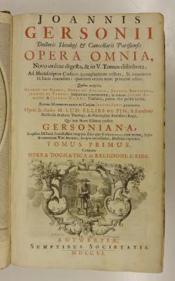 Rara M 557-561 : Joannis Gersonii Doctoris Theologi &amp; Cancellarii Parisiensis Opera Omnia. 1-5 (1706)