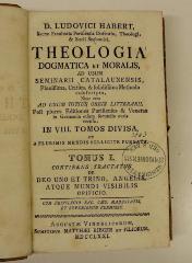 Rara M 570-577 : D. Ludovici Habert, Sacrae Facultatis Parisiensis Doctoris, ... theologia dogmatica et moralis (1771)