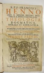 Rara M 532 und 533 : R. P. Fr. Francisci Henno Ord. Fr. Minor. Recoll. Provinciæ d. Andreæ Lector. Jubil. Theologia Dogmatica, Moralis Et Scholastica. 1 + 2 (1718)