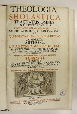 Rara M 534 und 535 : Theologia Scholastica Tractatus Omnes In Universitatibus Provinciæ Germaniæ Superioris Societatis Jesu Tradi Solitos, Et Quæstiones In Iis Præscriptas Complexa. 1 + 2 (1732)