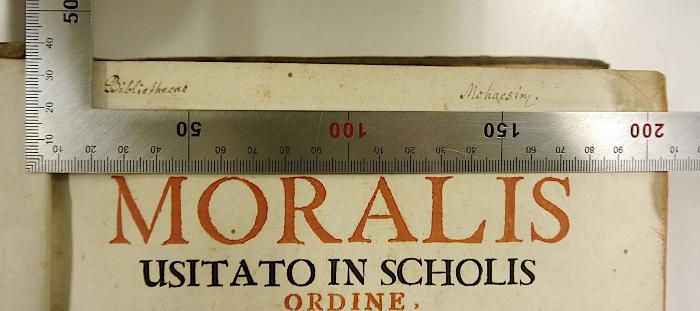 Rara M 548 : Theologia moralis usitato in scholis ordine, ac methodo concinnata, ab oppositis argumentis vindicata, et numerosis conscientiae casibus.1  (1737);-, Von Hand: Name; 'Bibliothecae Mohaesini.'