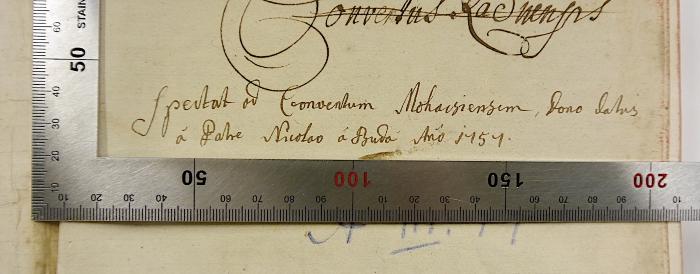 Rara M 548 : Theologia moralis usitato in scholis ordine, ac methodo concinnata, ab oppositis argumentis vindicata, et numerosis conscientiae casibus.1  (1737);-, Von Hand: Name, Berufsangabe/Titel/Branche, Ortsangabe; 'Spectat ad Conventum Mohaesiensim, Dono datus a Patre Nicolao a Buda ano 1751.'