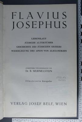 933.17 MURM  : Flavius Josephus : Lebenslauf; Jüdische Altertümer; Geschichte des jüdischen Krieges; Widerlegung des Apion von Alexandrien (1938)