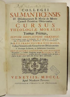 Rara M 664 und 666 : Collegii Salmanticensis FF. Discalceatorum B. Mariæ de Monte Carmeli Primitivæ Observantiæ, Cursus Theologiæ Moralis. 1-6 (1750)