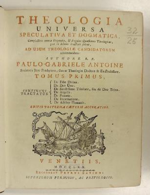 Rara M 660 : Theologia Universa Speculativa Et Dogmatica[duobos tomis comprehensa] Complectens omnia Dogmata, &amp; singulas Quæstiones Theologicas, quæ in Scholis tractari solent. 1 (1770)