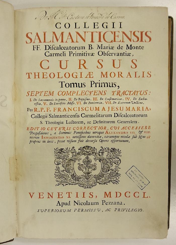 Rara M 664 und 666 : Collegii Salmanticensis FF. Discalceatorum B. Mariæ de Monte Carmeli Primitivæ Observantiæ, Cursus Theologiæ Moralis. 1-6 (1750)